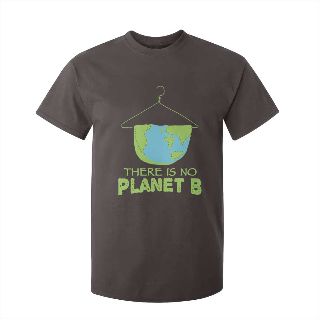 Earth Day T Shirt For Kid There Is No Planet B Save the Planet TS10 Dark Chocolate Print Your Wear