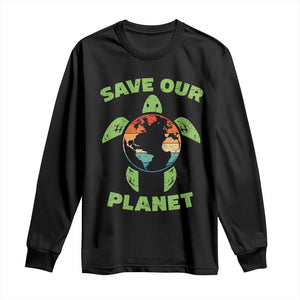 Retro Earth Day Long Sleeve Shirt Save Our Planet Sea Turtle Recycle Ocean Environment TS10 Black Print Your Wear