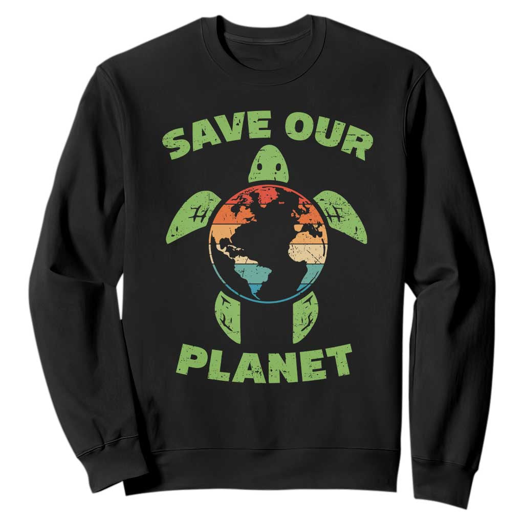 Retro Earth Day Sweatshirt Save Our Planet Sea Turtle Recycle Ocean Environment TS10 Black Print Your Wear
