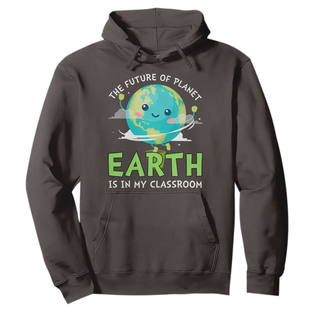 Earth Day Teachers Hoodie Funny Classroom TS10 Dark Chocolate Print Your Wear