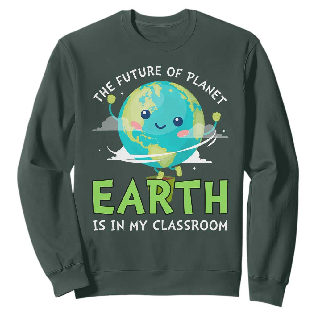 Earth Day Teachers Sweatshirt Funny Classroom TS10 Dark Forest Green Print Your Wear