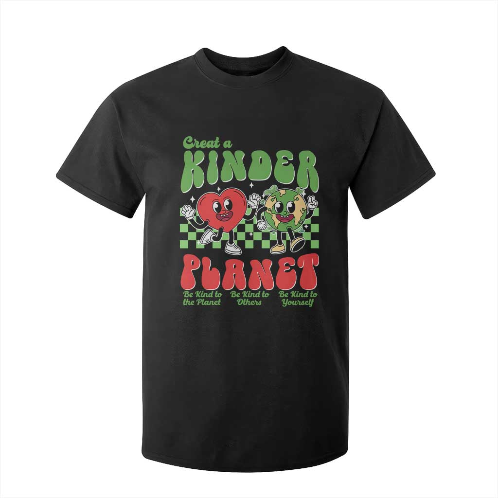 Earth Day T Shirt For Kid Create A Kinder Planet Be Kind Earth TS10 Black Print Your Wear