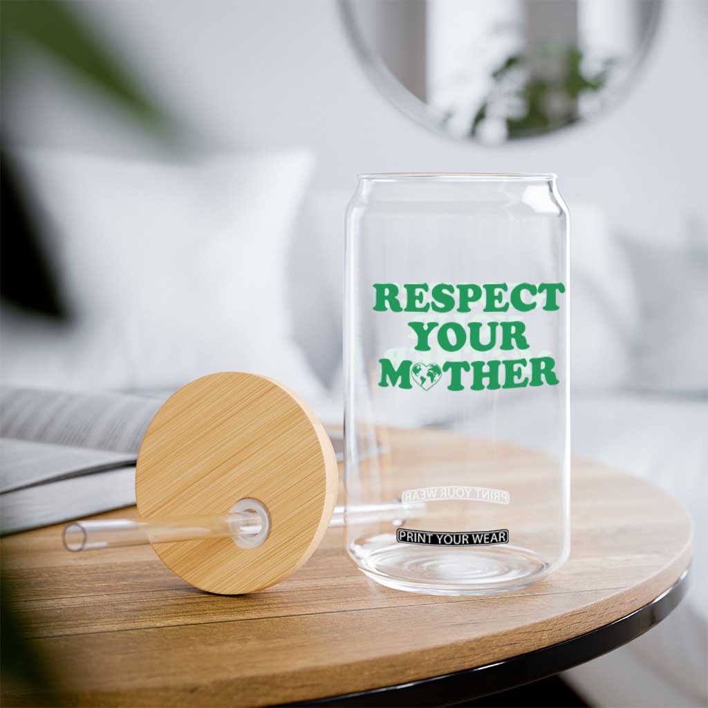 Earth Day Glass Can Respect Your Mother Environmental Recycling TS10 Print Your Wear