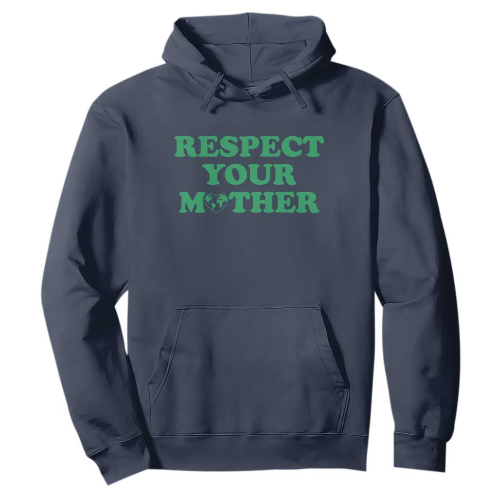 Earth Day Hoodie Respect Your Mother Environmental Recycling TS10 Navy Print Your Wear