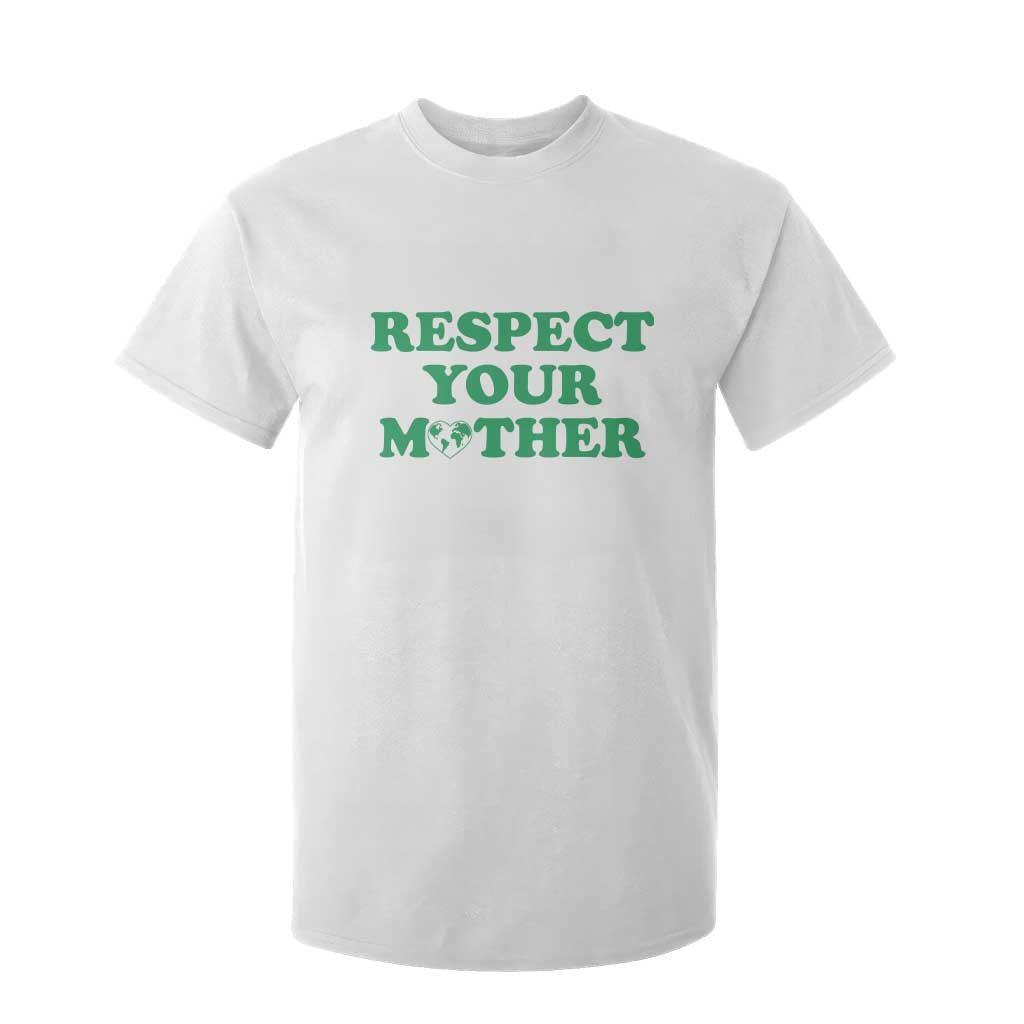 Earth Day T Shirt For Kid Respect Your Mother Environmental Recycling TS10 White Print Your Wear