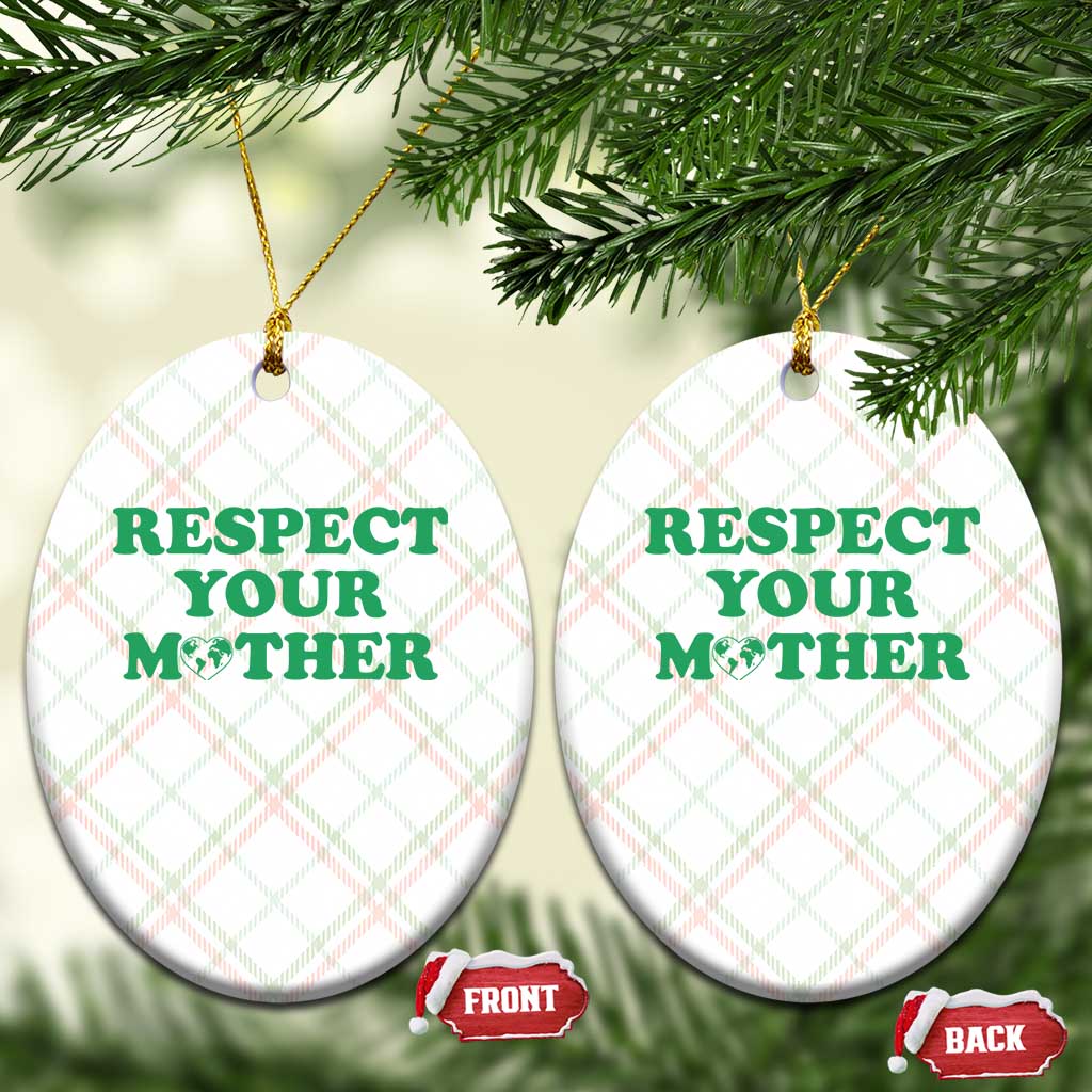 Earth Day Ceramic Ornament Respect Your Mother Environmental Recycling TS10 Print Your Wear