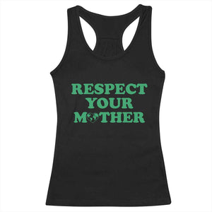 Earth Day Racerback Tank Top Respect Your Mother Environmental Recycling TS10 Black Print Your Wear