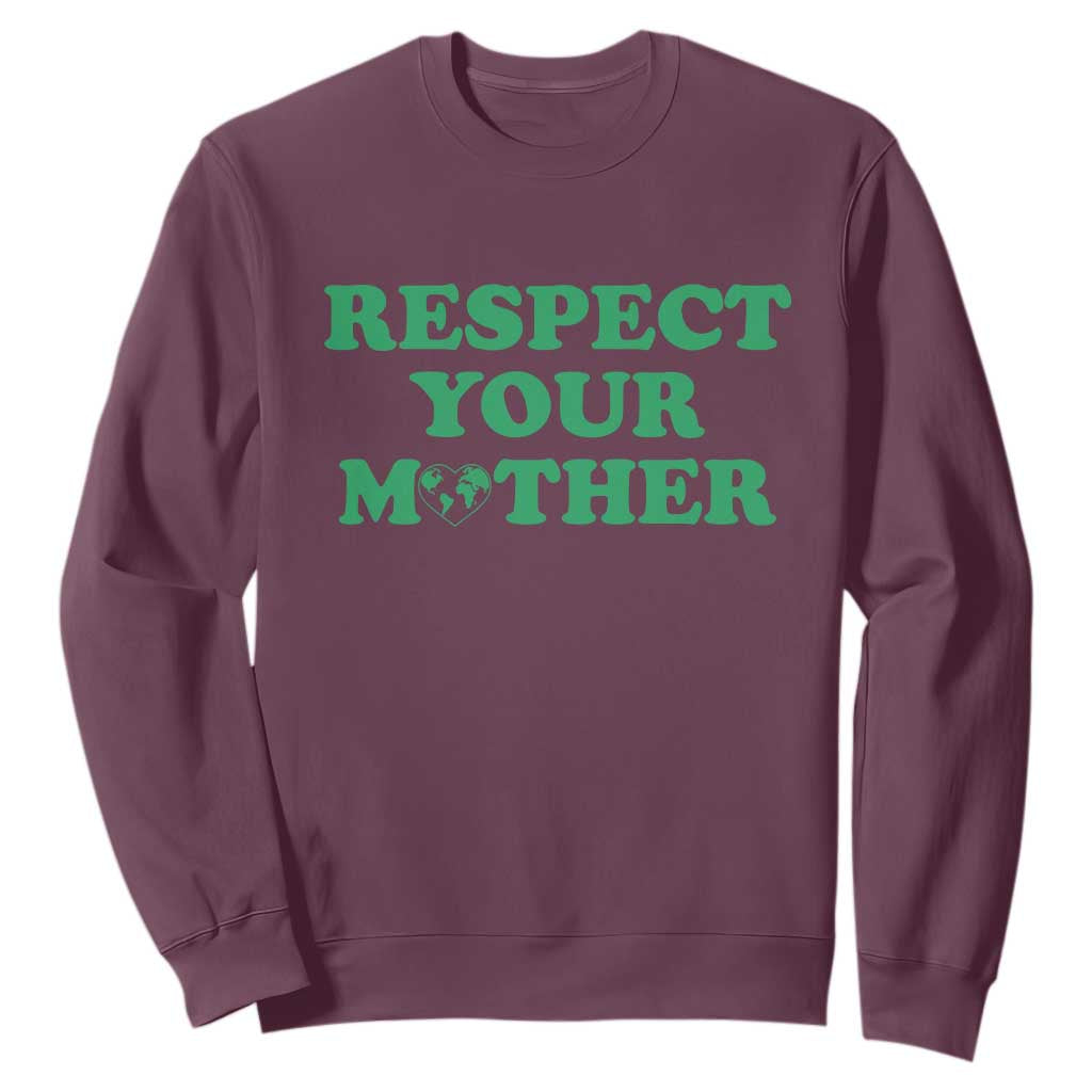 Earth Day Sweatshirt Respect Your Mother Environmental Recycling TS10 Maroon Print Your Wear