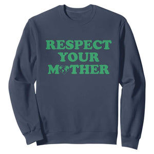 Earth Day Sweatshirt Respect Your Mother Environmental Recycling TS10 Navy Print Your Wear