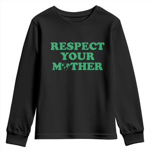 Earth Day Youth Sweatshirt Respect Your Mother Environmental Recycling TS10 Black Print Your Wear