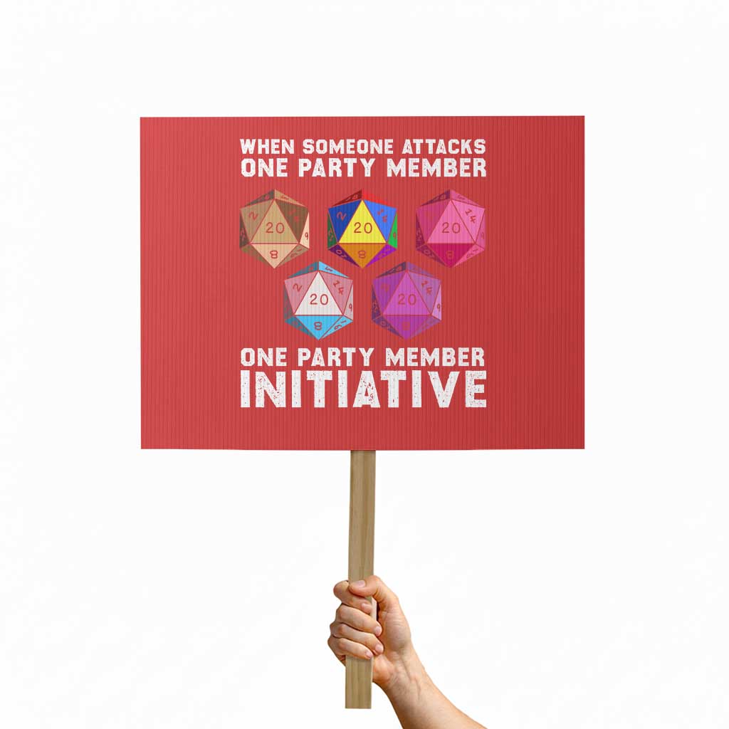 When Someone Attacks One Party Member D20 Dice LGBTQ Ally Protest Sign TS10 Horizontal 18