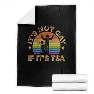 Funny It is Not Gay If It is TSA Security Throw Blanket TS10 Black Print Your Wear