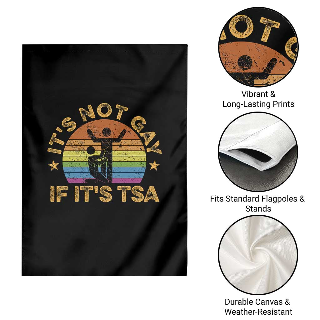 Funny It is Not Gay If It is TSA Security Garden Flag TS10 Print Your Wear