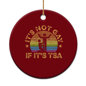 Funny It is Not Gay If It is TSA Security Ceramic Ornament TS10 1pc Red Print Your Wear