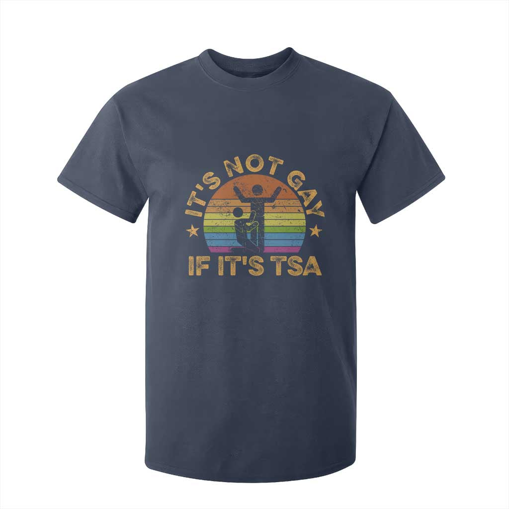 Funny It is Not Gay If It is TSA Security T Shirt For Kid TS10 Navy Print Your Wear