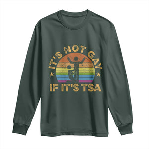 Funny It is Not Gay If It is TSA Security Long Sleeve Shirt TS10 Dark Forest Green Print Your Wear