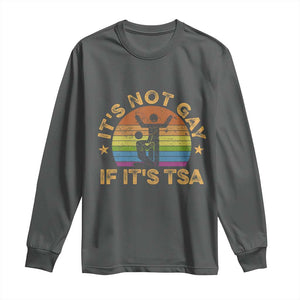 Funny It is Not Gay If It is TSA Security Long Sleeve Shirt TS10 Dark Heather Print Your Wear
