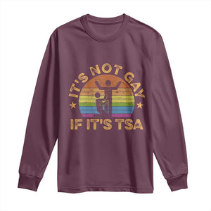 Funny It is Not Gay If It is TSA Security Long Sleeve Shirt TS10 Maroon Print Your Wear