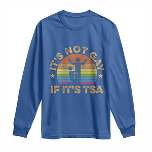 Funny It is Not Gay If It is TSA Security Long Sleeve Shirt TS10 Royal Blue Print Your Wear