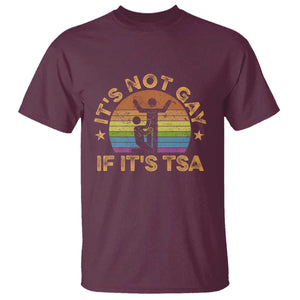 Funny It is Not Gay If It is TSA Security T Shirt TS10 Maroon Print Your Wear
