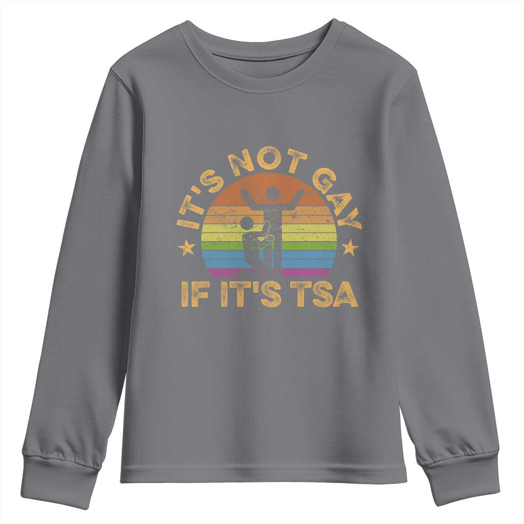 Funny It is Not Gay If It is TSA Security Youth Sweatshirt TS10 Charcoal Print Your Wear