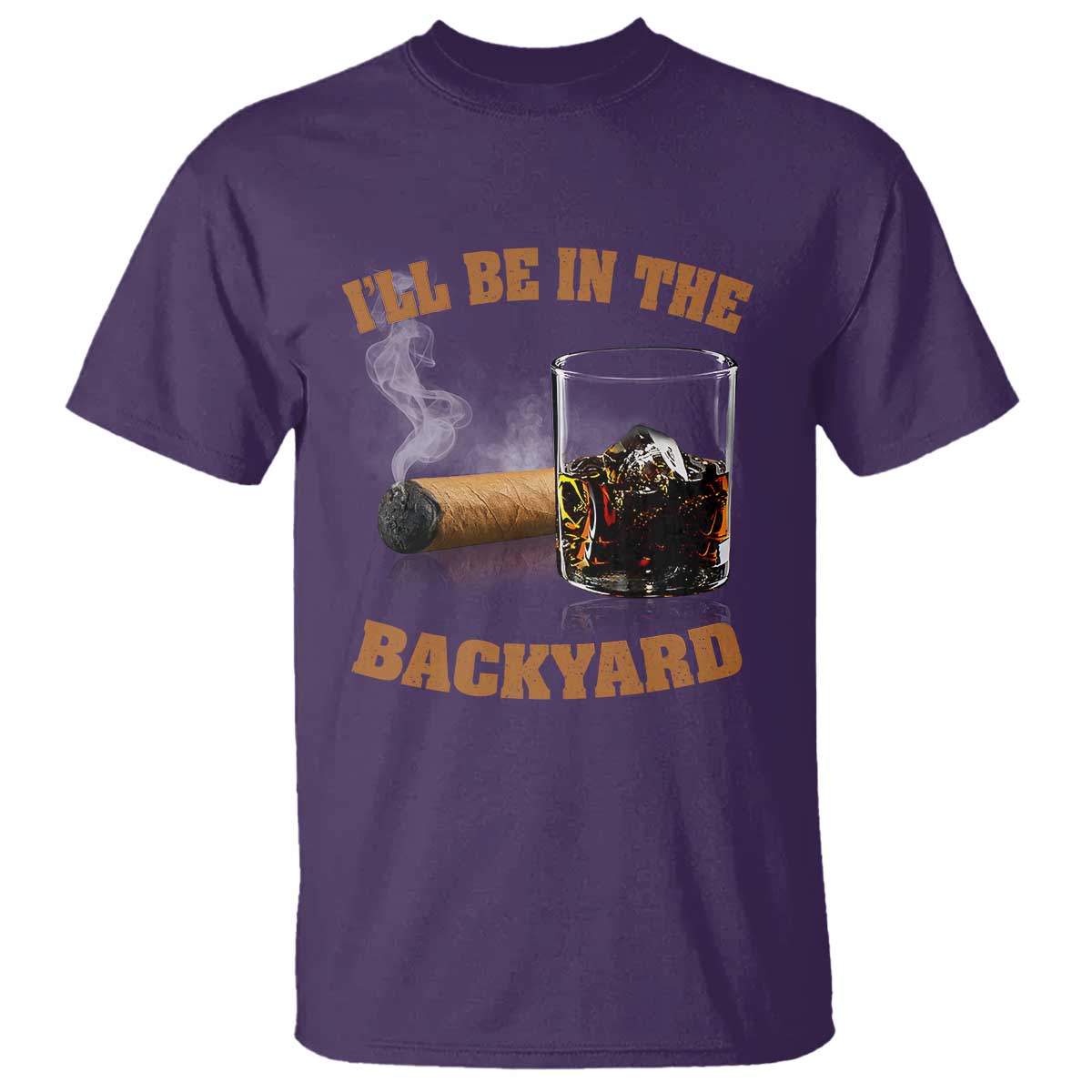 Funny Cigar Bourbon Lovers T Shirt I'll Be In The Backyard TS10 Purple Print Your Wear