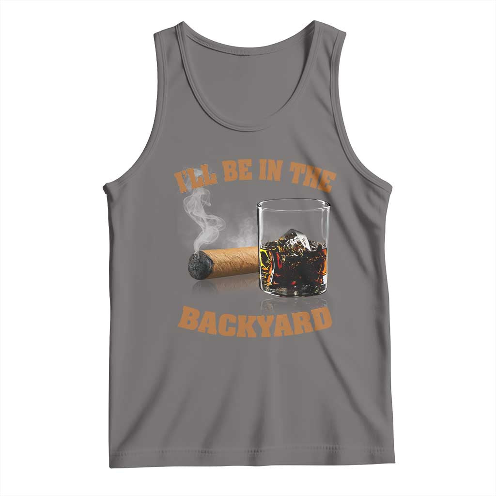 Funny Cigar Bourbon Lovers Tank Top I'll Be In The Backyard TS10 Deep Heather Print Your Wear