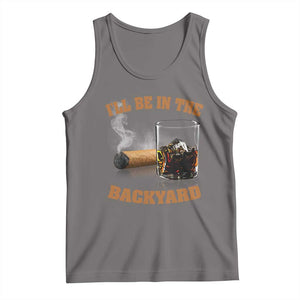 Funny Cigar Bourbon Lovers Tank Top I'll Be In The Backyard TS10 Deep Heather Print Your Wear