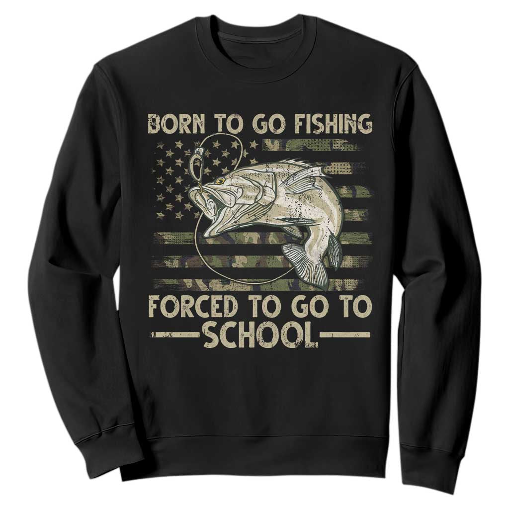 Born To Go Fishing Sweatshirt Forced School Fisherman Camouflage US Flag TS10 Black Print Your Wear