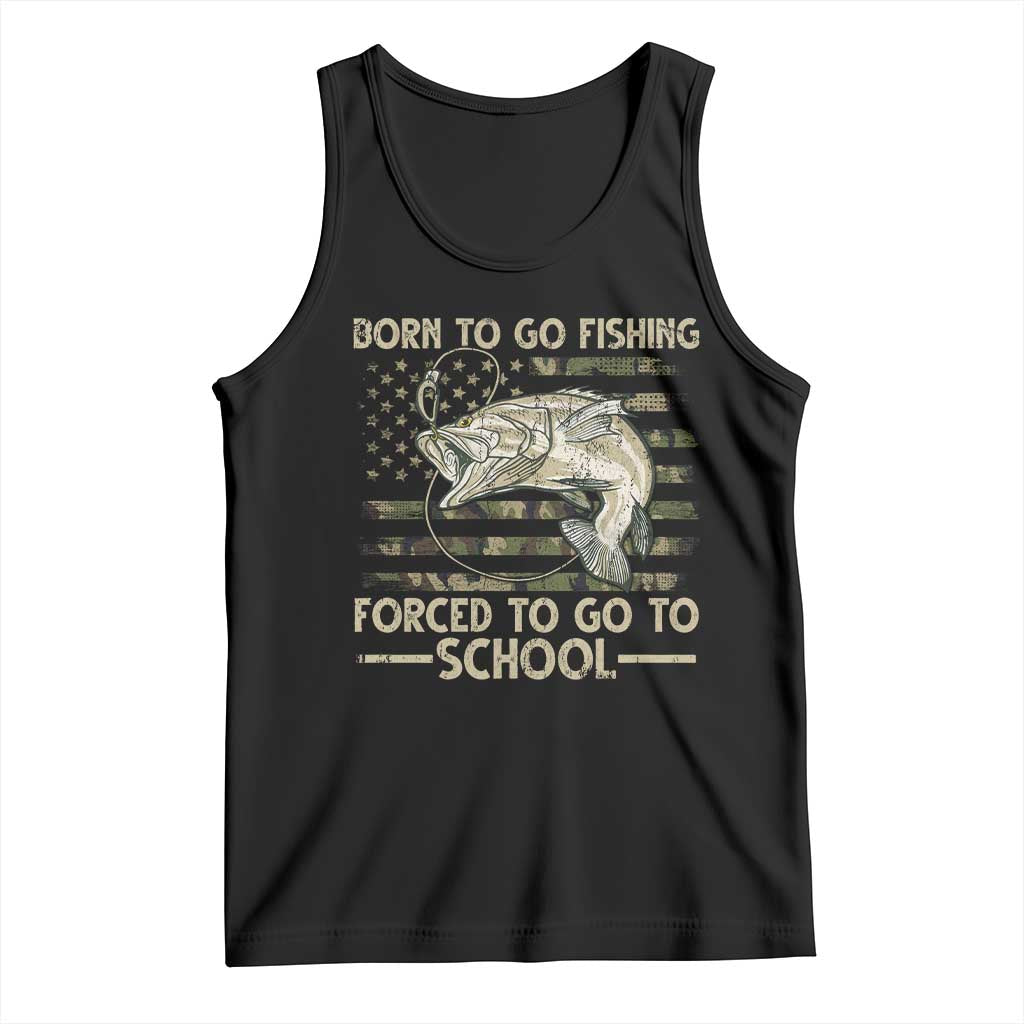 Born To Go Fishing Tank Top Forced School Fisherman Camouflage US Flag TS10 Black Print Your Wear