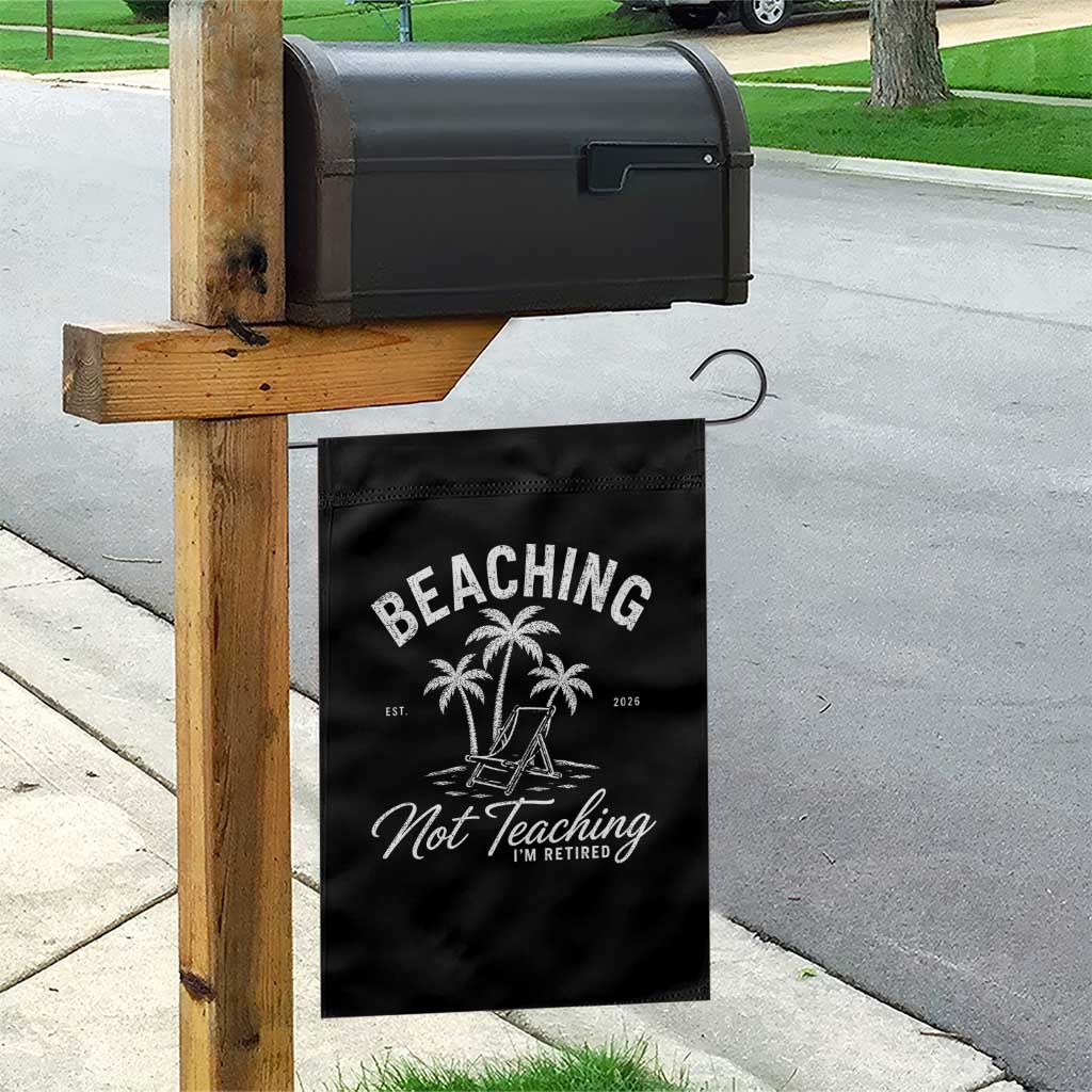 Retired Teacher Garden Flag Beaching Not Teaching Retired Gifts For Teachers Retiring TS10 Print Your Wear