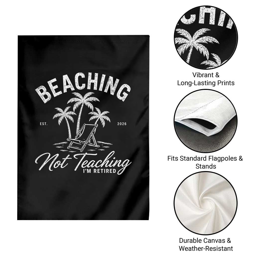 Retired Teacher Garden Flag Beaching Not Teaching Retired Gifts For Teachers Retiring TS10 Print Your Wear