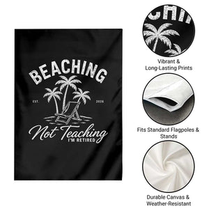Retired Teacher Garden Flag Beaching Not Teaching Retired Gifts For Teachers Retiring TS10 Print Your Wear