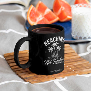 Retired Teacher Coffee Mug Beaching Not Teaching Retired Gifts For Teachers Retiring TS10 Print Your Wear