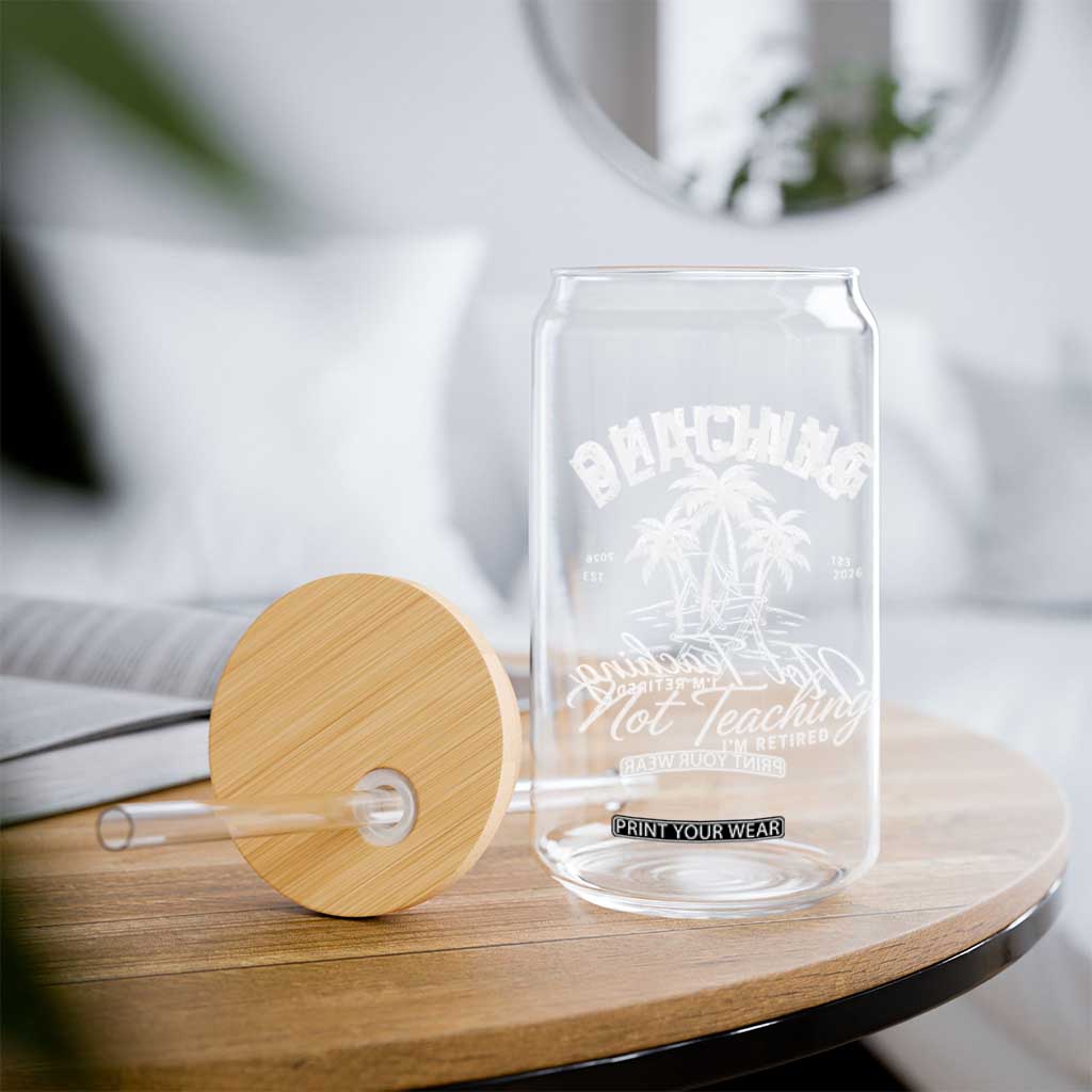Retired Teacher Glass Can Beaching Not Teaching Retired Gifts For Teachers Retiring TS10 Print Your Wear