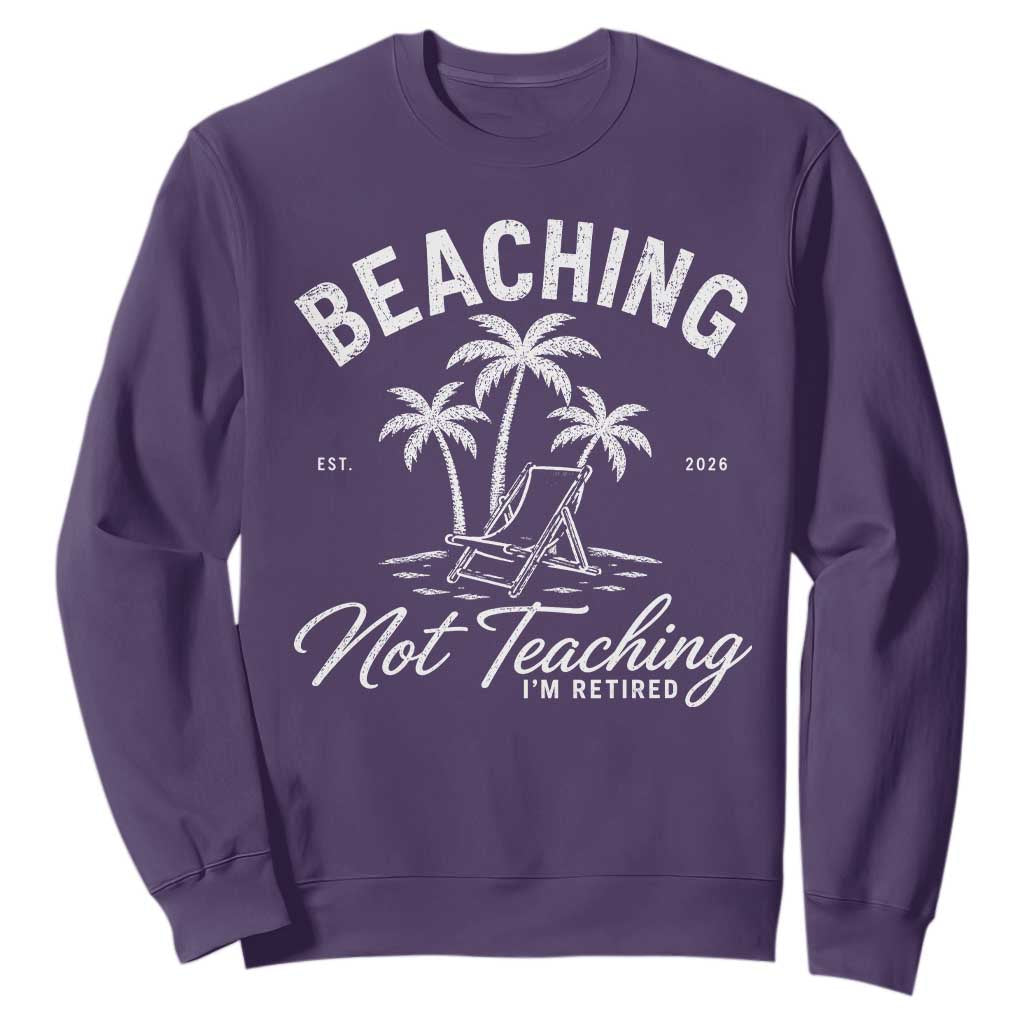Retired Teacher Sweatshirt Beaching Not Teaching Retired Gifts For Teachers Retiring TS10 Purple Print Your Wear