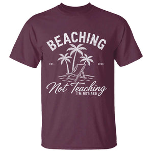 Retired Teacher T Shirt Beaching Not Teaching Retired Gifts For Teachers Retiring TS10 Maroon Print Your Wear