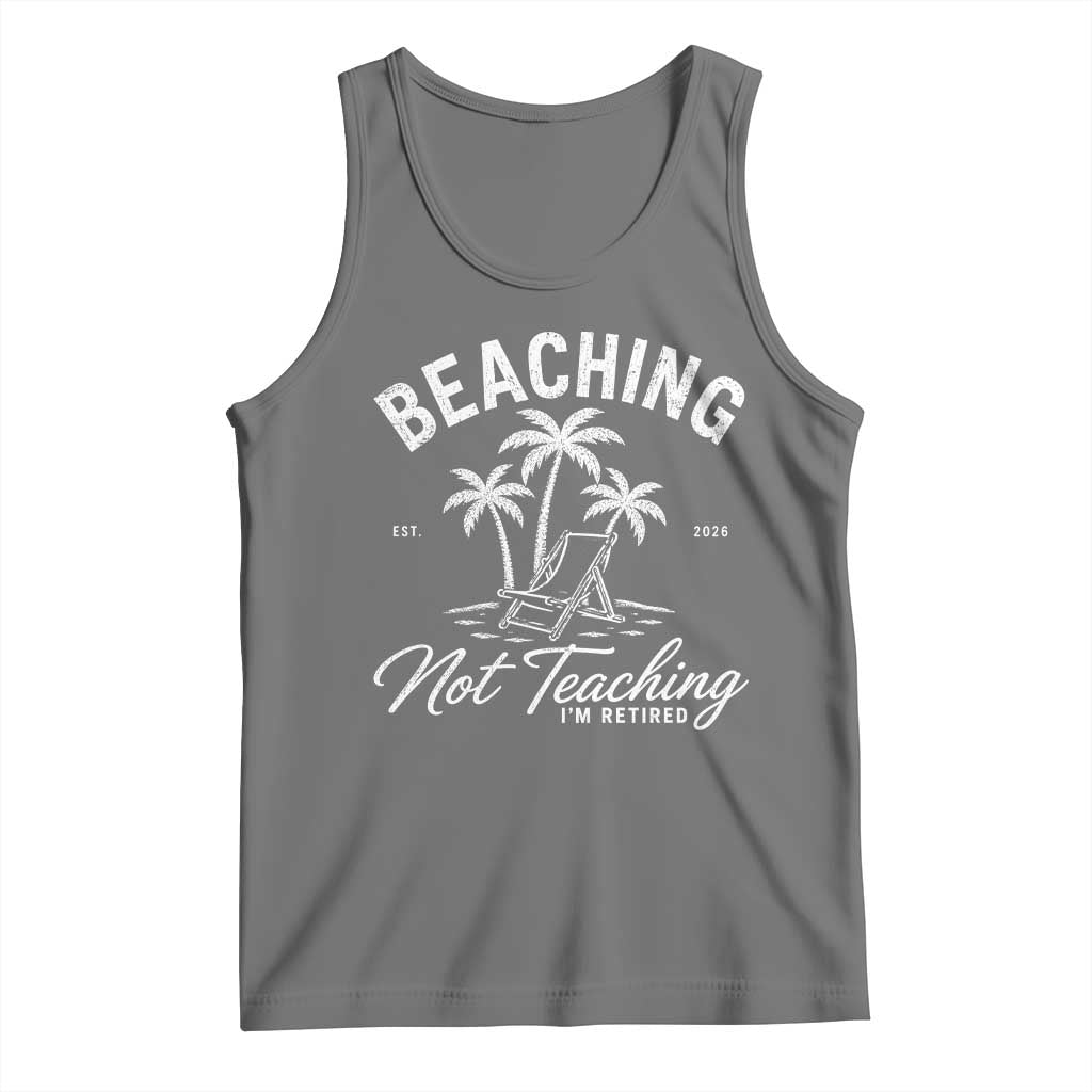 Retired Teacher Tank Top Beaching Not Teaching Retired Gifts For Teachers Retiring TS10 Black Heather Print Your Wear