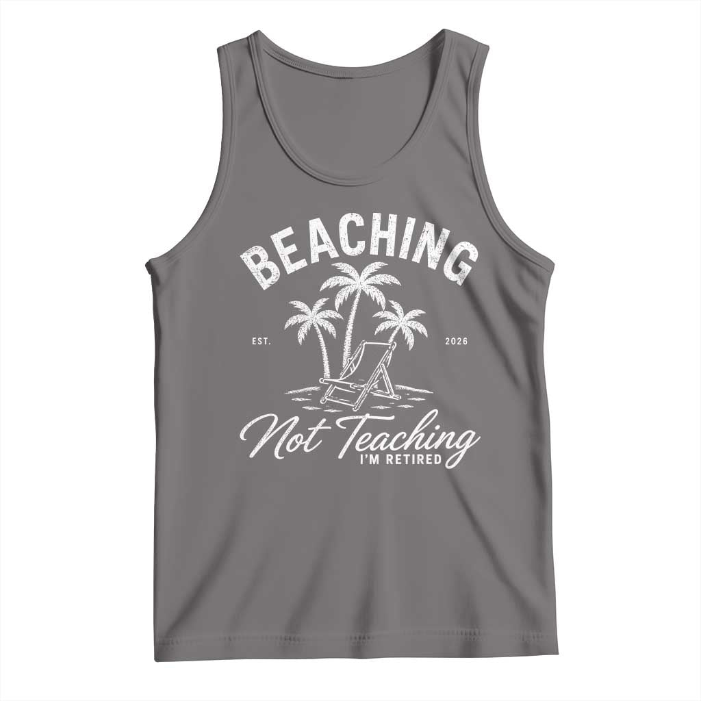 Retired Teacher Tank Top Beaching Not Teaching Retired Gifts For Teachers Retiring TS10 Deep Heather Print Your Wear