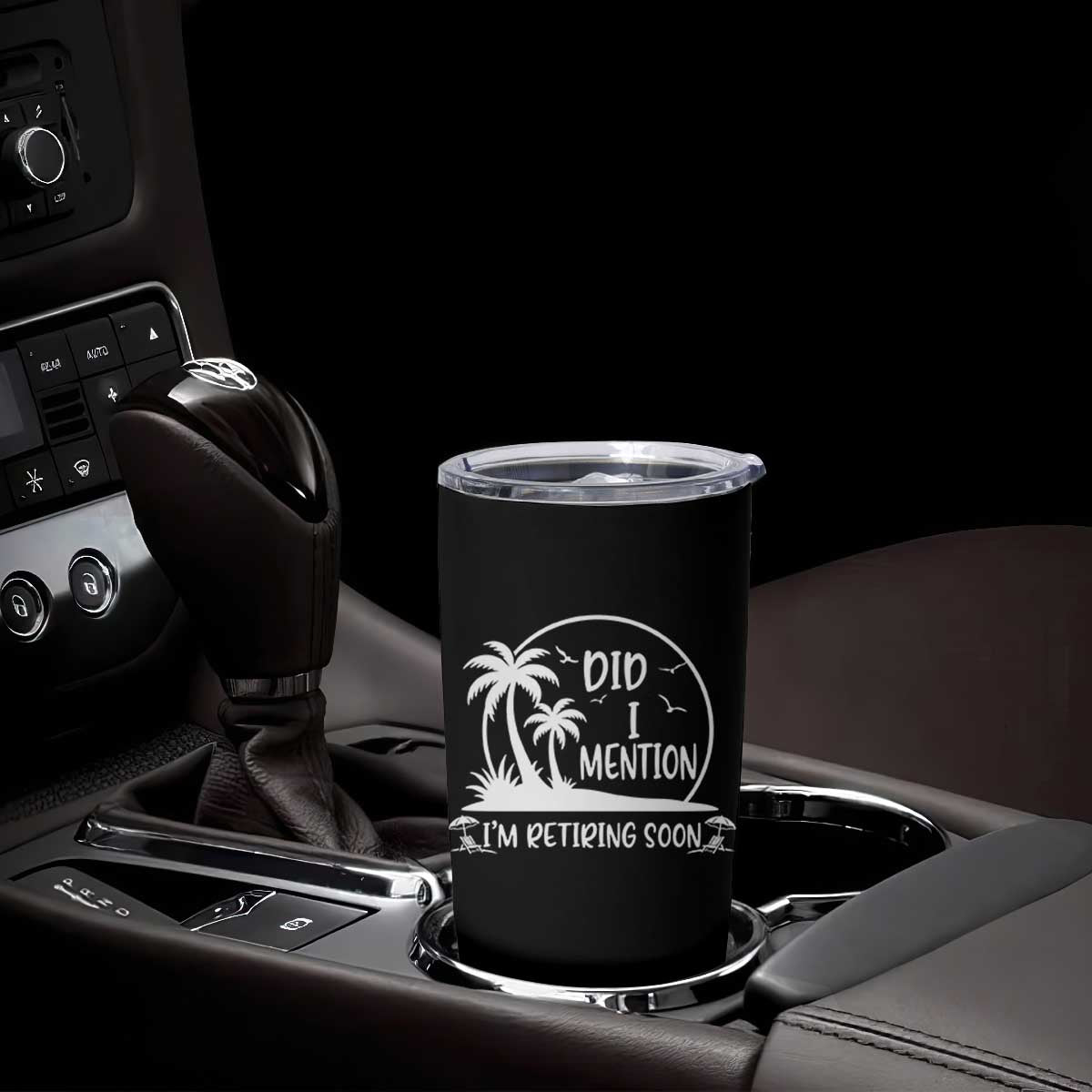 Funny Retirement Tumbler Cup Did I Mention Im Retiring Soon Happy Retiree TS10 Print Your Wear