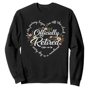 Officially Retired Sweatshirt Floral Teacher Retirement Coworker Gift Let The Journey Begin TS10 Black Print Your Wear