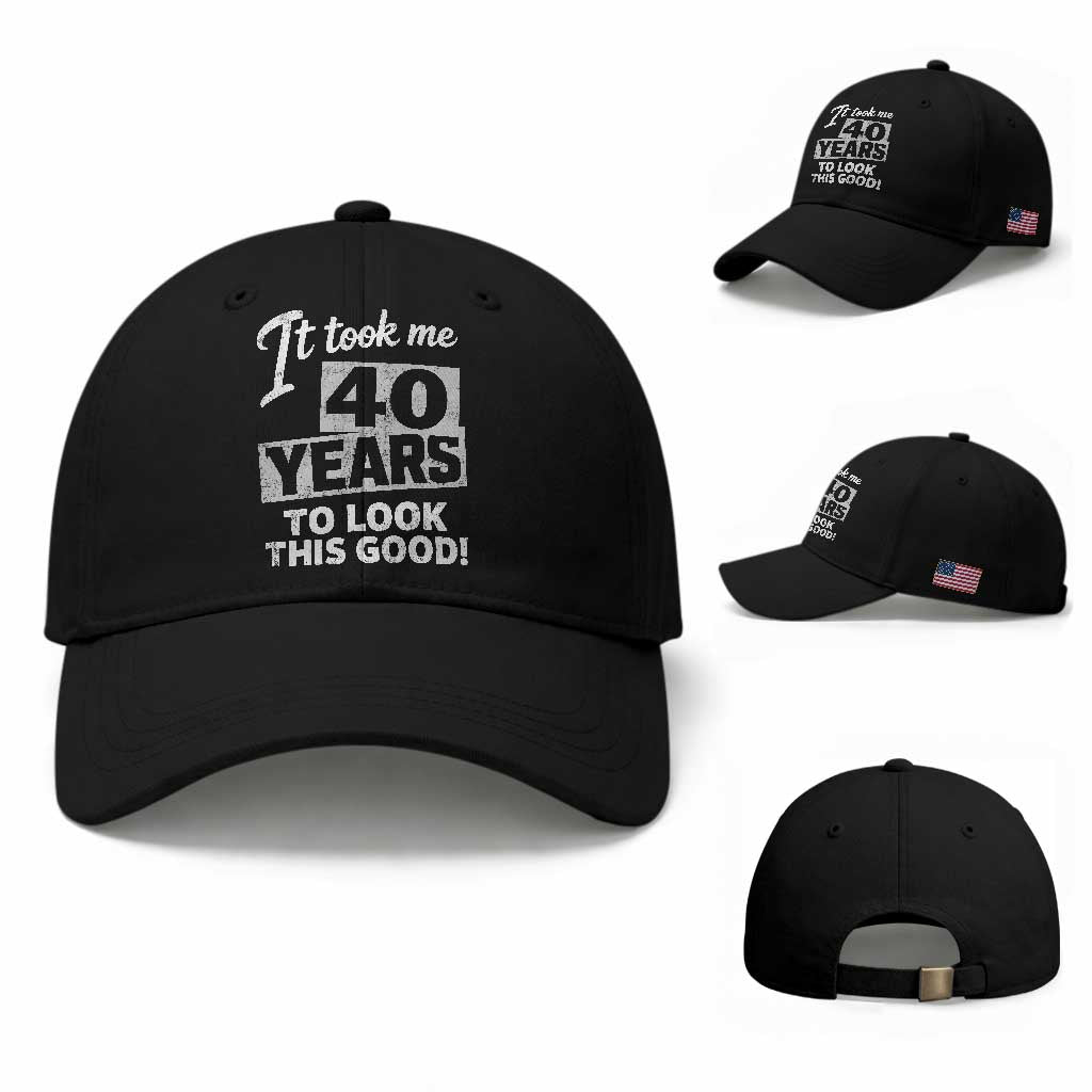 40th Birthday Baseball Cap It Took Me 40 Years To Look This Good TS10 Baseball Cap Universal Fit Black Print Your Wear