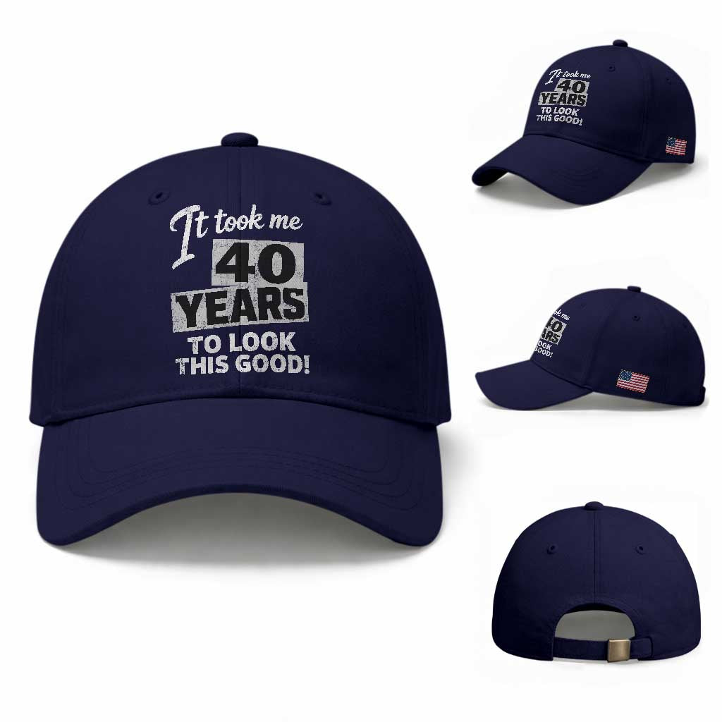 40th Birthday Baseball Cap It Took Me 40 Years To Look This Good TS10 Baseball Cap Universal Fit Dark Blue Print Your Wear