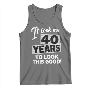 40th Birthday Tank Top It Took Me 40 Years To Look This Good TS10 Black Heather Print Your Wear