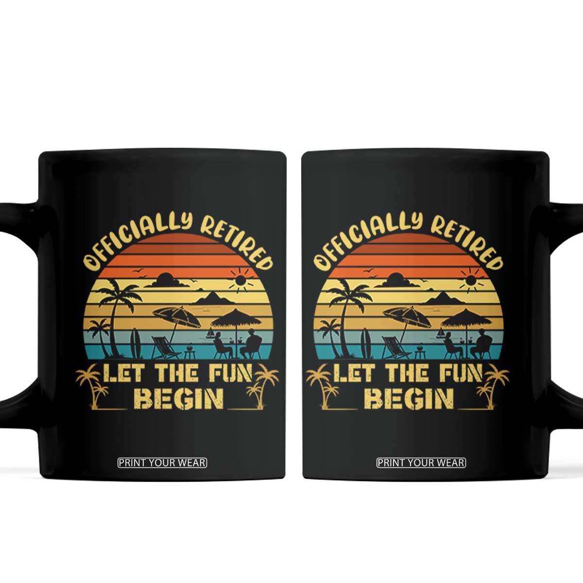 Retirement 2026 Coffee Mug Officially Retired Let The Fun Begin Retro TS10 Black Print Your Wear