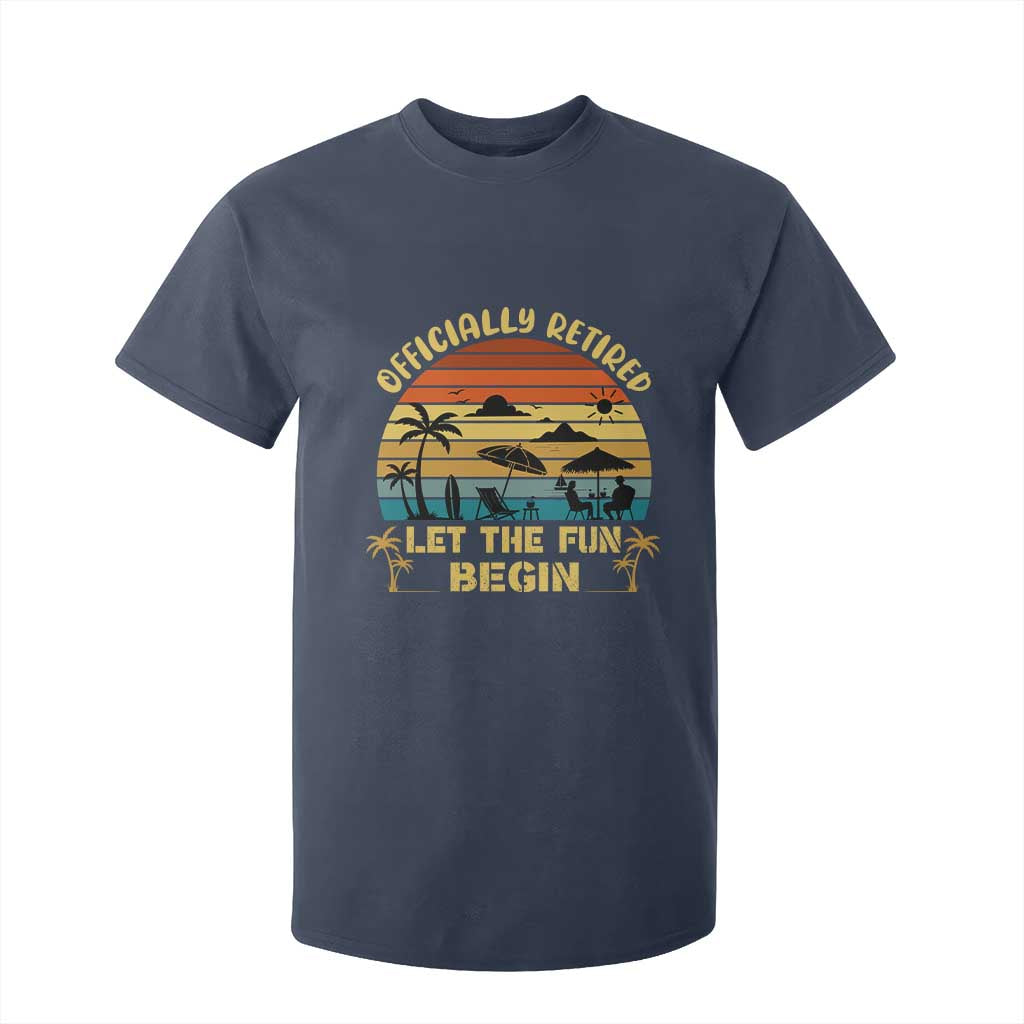 Retirement 2026 T Shirt For Kid Officially Retired Let The Fun Begin Retro TS10 Navy Print Your Wear