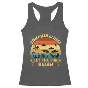 Retirement 2026 Racerback Tank Top Officially Retired Let The Fun Begin Retro TS10 Dark Heather Print Your Wear