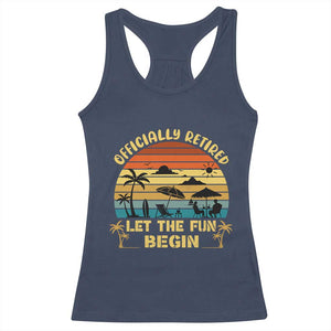 Retirement 2026 Racerback Tank Top Officially Retired Let The Fun Begin Retro TS10 Navy Print Your Wear