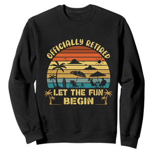 Retirement 2026 Sweatshirt Officially Retired Let The Fun Begin Retro TS10 Black Print Your Wear