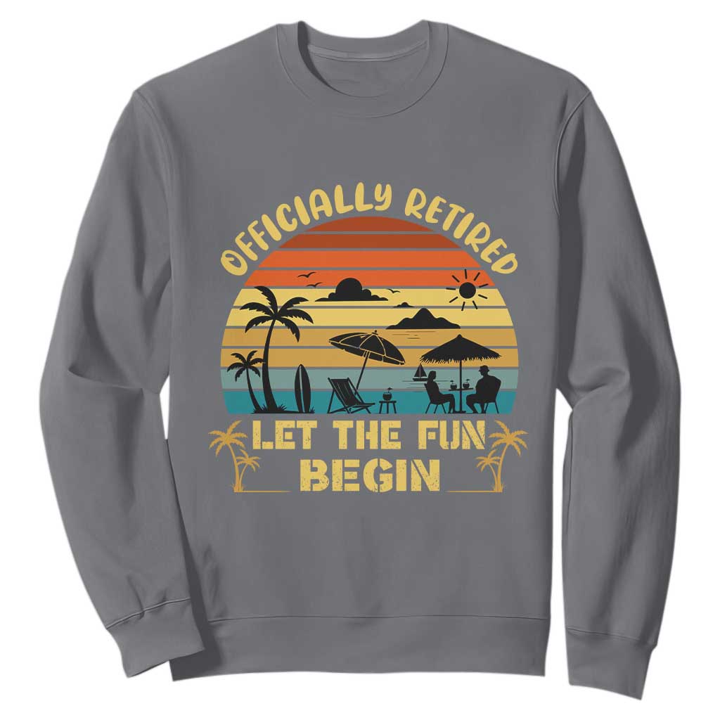 Retirement 2026 Sweatshirt Officially Retired Let The Fun Begin Retro TS10 Charcoal Print Your Wear